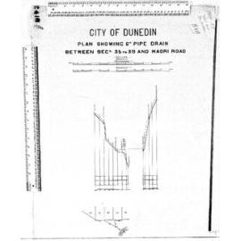PLAN SHOWING 6" PIPE DRAIN BETWEEN SEC', 35 TO 39 AND MAORI ROAD