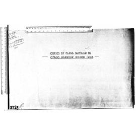 COPIES OF PLANS SUPPLIED TO OTAGO HARBOUR BOARD 1902